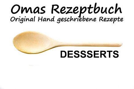 Desserts aus Omas Kochbuch